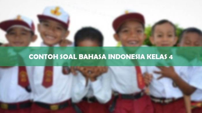 Soal bahasa indonesia kelas 4 dan kunci jawaban