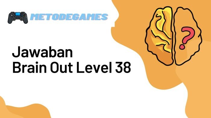 Kunci jawaban brain out level 38