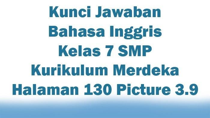 Kunci jawaban bahasa inggris kelas 7 halaman 130