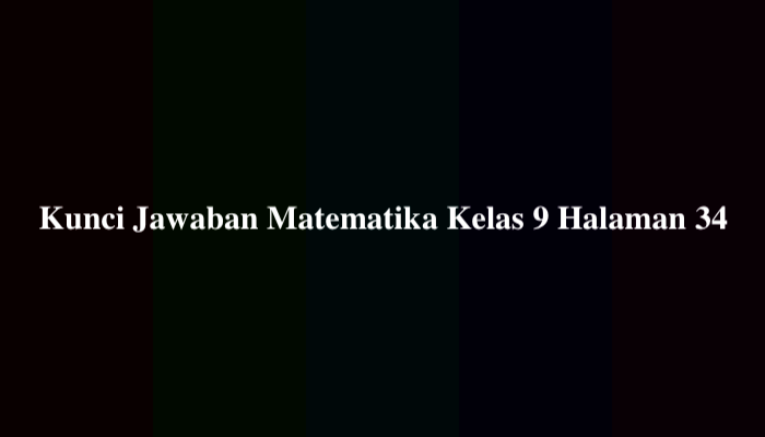 Kunci jawaban matematika kelas 9 halaman 304