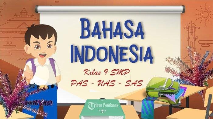 Soal bahasa indonesia kelas 9 semester 1 beserta kunci jawaban