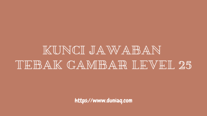 Kunci jawaban tebak gambar level 25