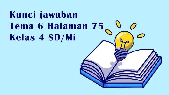 Soal tema 4 kelas 6 dan kunci jawaban