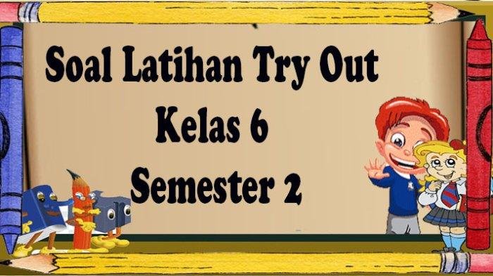 Soal try out matematika kelas 6 2023 dan kunci jawaban