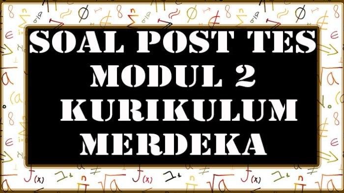 Kunci jawaban post test merdeka belajar modul 2