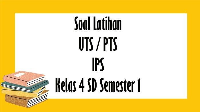 Soal ips kelas 4 semester 2 dan kunci jawaban