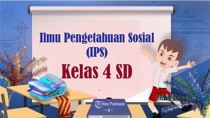 Soal ips kelas 4 semester 2 dan kunci jawaban