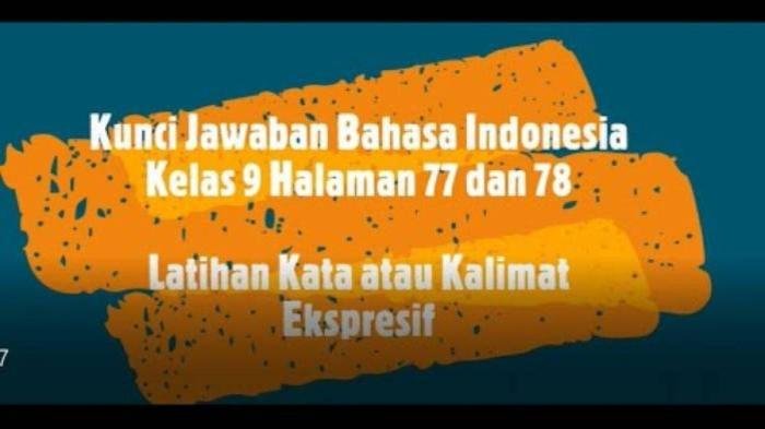 Kunci jawaban bahasa indonesia kelas 9 halaman 77 78