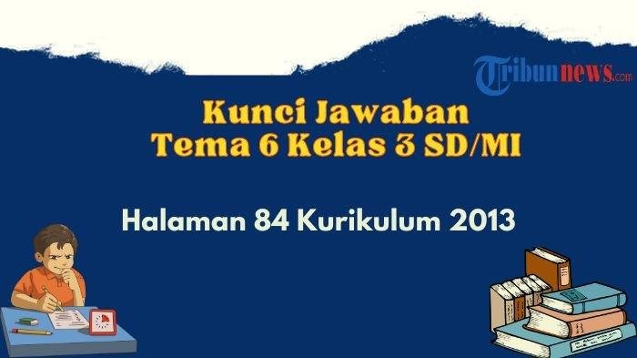 Kunci jawaban tema 6 kelas 3 halaman 84