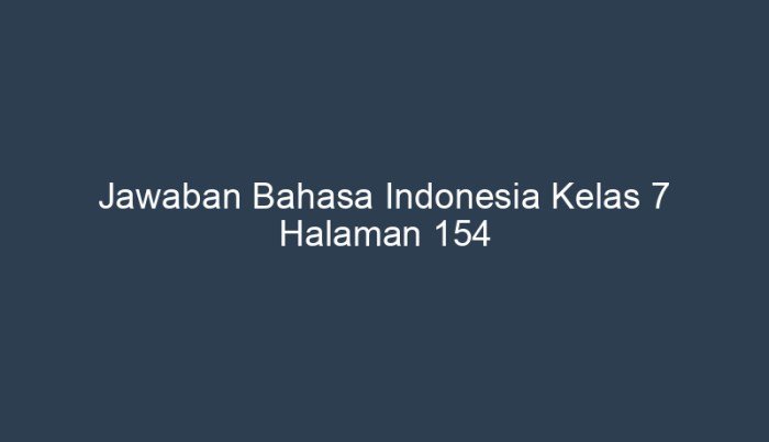 Kunci jawaban bahasa indonesia kelas 7 halaman 154