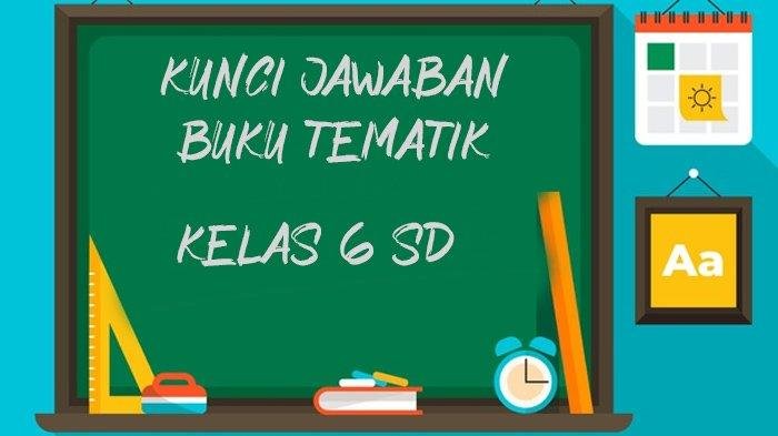 Kunci jawaban tema 6 kelas
