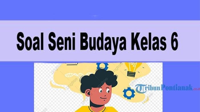 Soal sbdp kelas 6 dan kunci jawaban