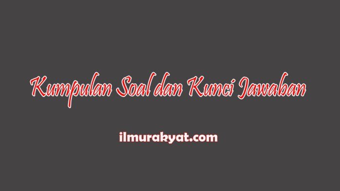 Soal ski kelas 11 semester 2 dan kunci jawaban