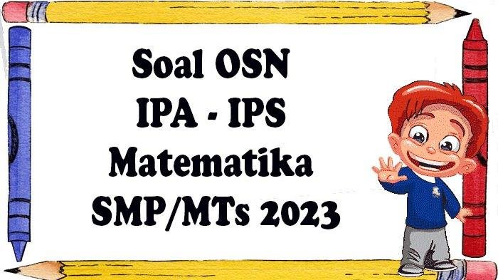 Download soal osn ipa sd 2023 dan kunci jawaban