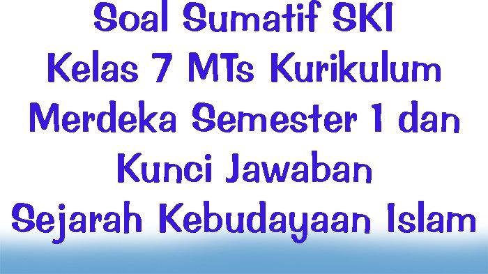 Soal ski kelas 7 semester 1 dan kunci jawaban