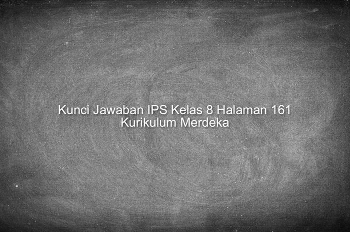 Kunci jawaban ips kelas 8 kurikulum merdeka halaman 175