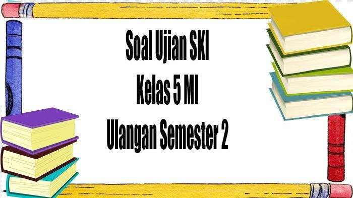 Soal ski kelas 5 semester 2 dan kunci jawaban