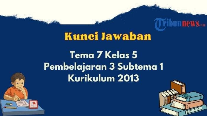 Kunci jawaban tema 5 kelas 3 halaman 7