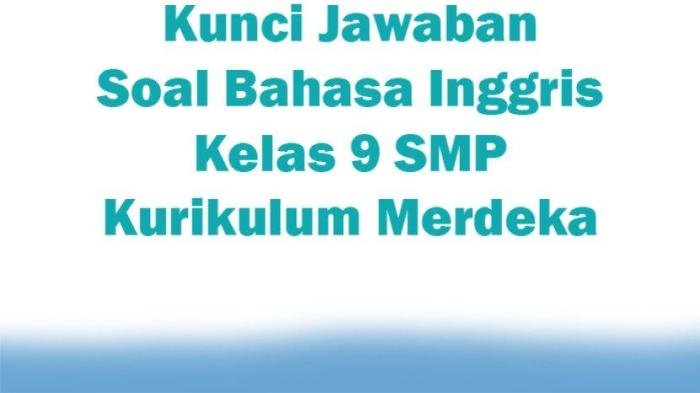 Kunci jawaban bahasa inggris kelas 9 halaman 50 kurikulum merdeka