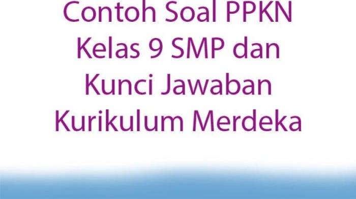 Kunci jawaban bahasa indonesia kelas 9 halaman 15 kurikulum merdeka