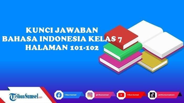 Kunci jawaban bahasa indonesia kelas 7 halaman 101