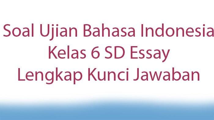 Soal aspd bahasa indonesia kelas 6 dan kunci jawaban