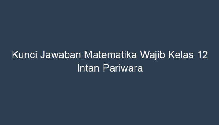 Kunci jawaban mtk wajib kelas 12