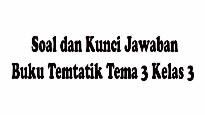 Kunci jawaban tema 3 kelas 3 halaman 155