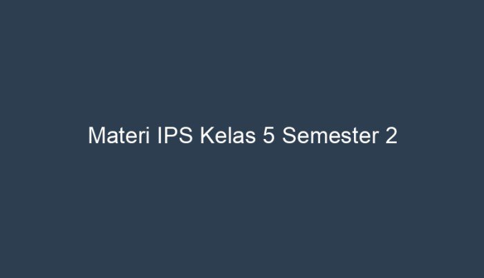 Soal ips kelas 5 semester 2 dan kunci jawaban 2023