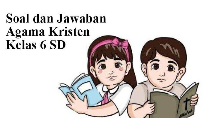 Soal uts agama kelas 6 semester 1 dan kunci jawaban
