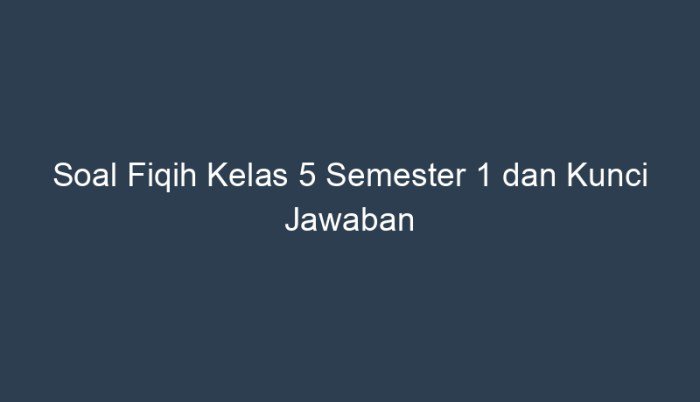 Soal agama islam kelas 5 semester 1 dan kunci jawaban